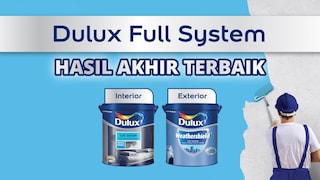 Dulux Full System untuk Hasil Akhir Terbaik