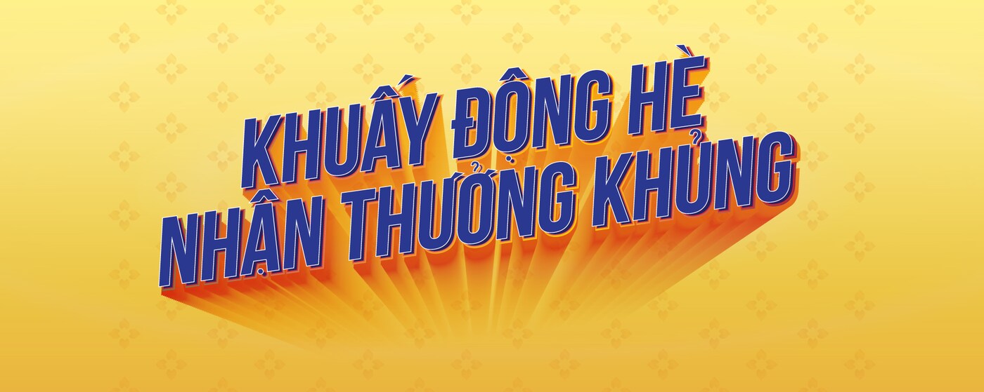 KHUẤY ĐỘNG HÈ – NHẬN THƯỞNG KHỦNG